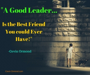 -A Good Leader...
